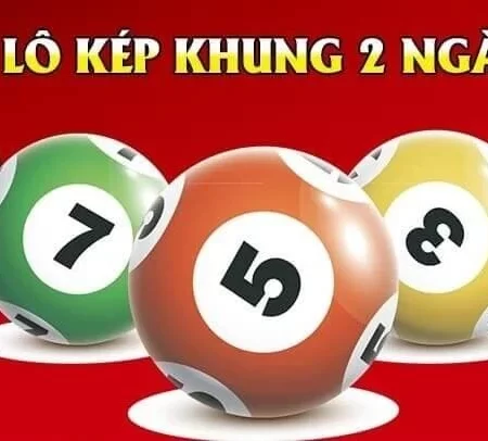 Lô kép khung 2 ngày và bí kíp soi cầu lô không sợ lỗ